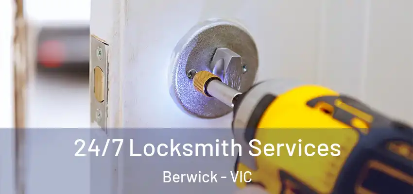 24/7 Locksmith Services Berwick - VIC