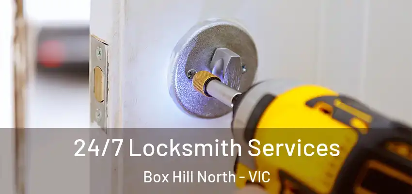 24/7 Locksmith Services Box Hill North - VIC