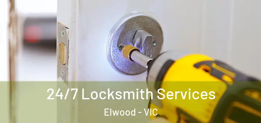 24/7 Locksmith Services Elwood - VIC