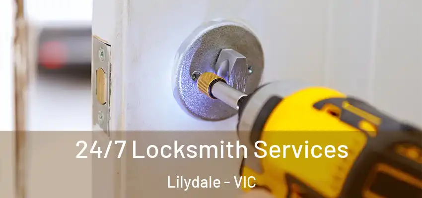 24/7 Locksmith Services Lilydale - VIC