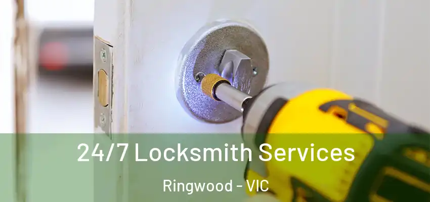 24/7 Locksmith Services Ringwood - VIC