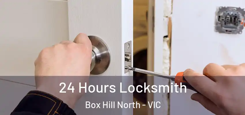  24 Hours Locksmith Box Hill North - VIC