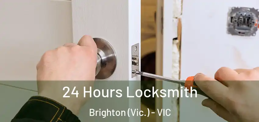  24 Hours Locksmith Brighton (Vic.) - VIC