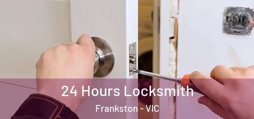 24 Hours Locksmith Frankston - VIC