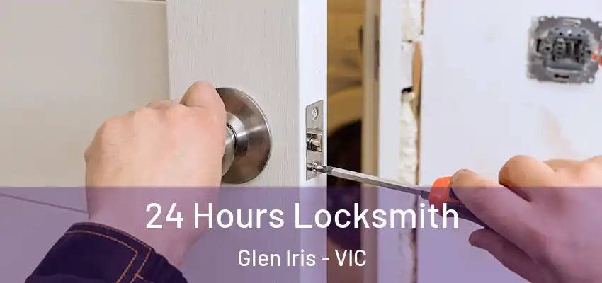 24 Hours Locksmith Glen Iris - VIC
