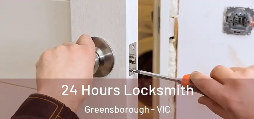  24 Hours Locksmith Greensborough - VIC