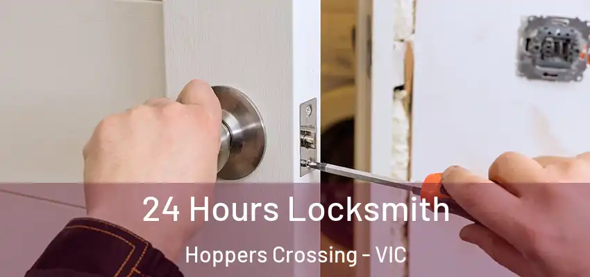 24 Hours Locksmith Hoppers Crossing - VIC