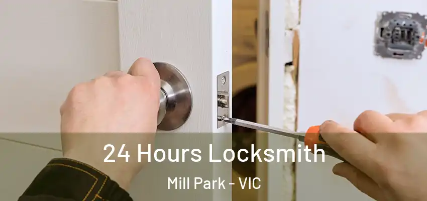 24 Hours Locksmith Mill Park - VIC