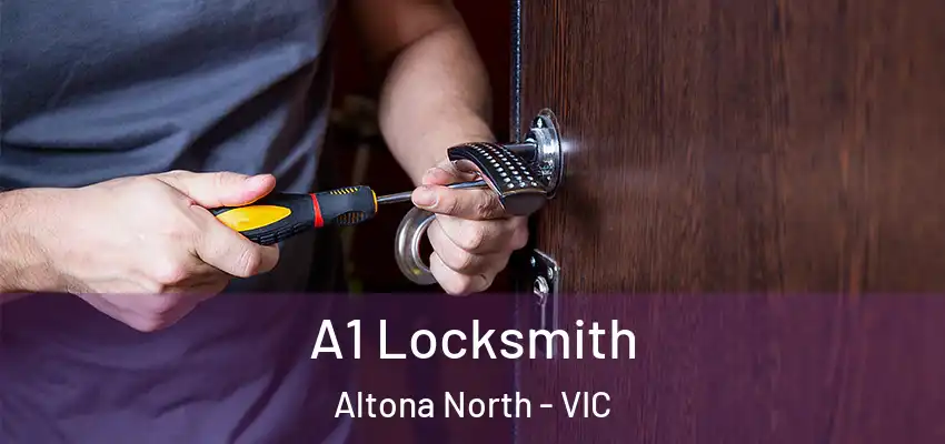 A1 Locksmith Altona North - VIC