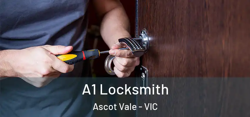 A1 Locksmith Ascot Vale - VIC