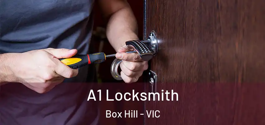  A1 Locksmith Box Hill - VIC