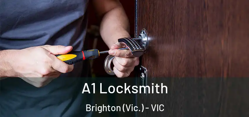 A1 Locksmith Brighton (Vic.) - VIC