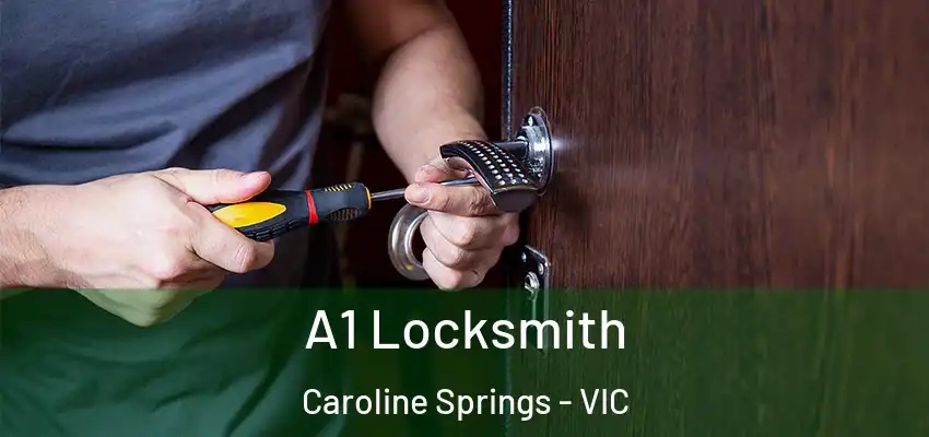 A1 Locksmith Caroline Springs - VIC