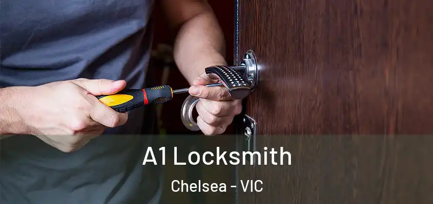 A1 Locksmith Chelsea - VIC