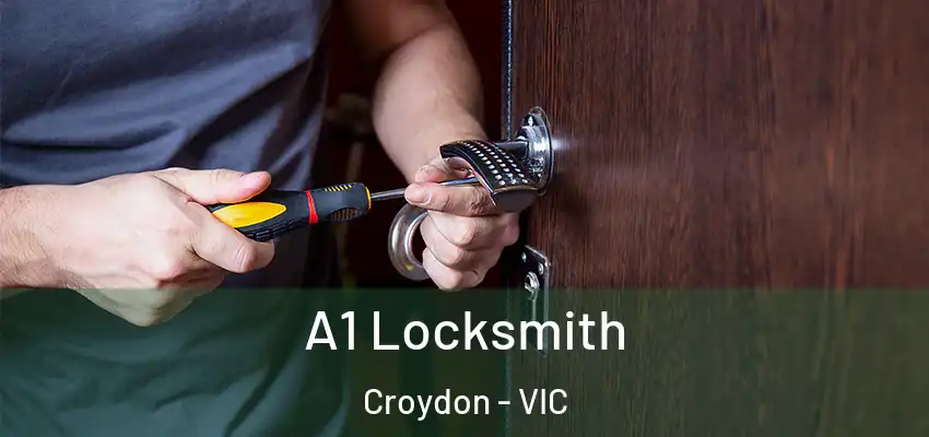 A1 Locksmith Croydon - VIC