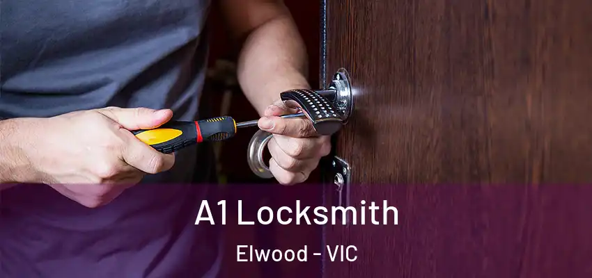 A1 Locksmith Elwood - VIC