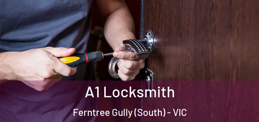  A1 Locksmith Ferntree Gully (South) - VIC