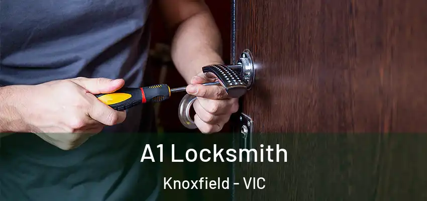A1 Locksmith Knoxfield - VIC