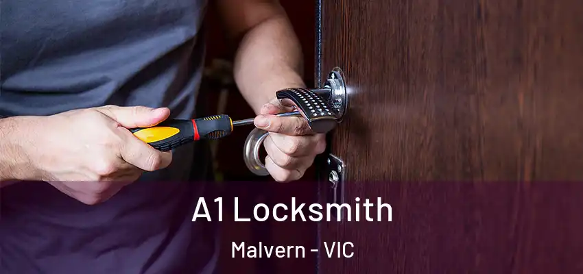  A1 Locksmith Malvern - VIC