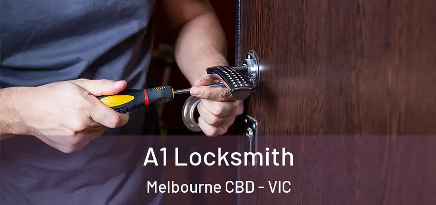  A1 Locksmith Melbourne CBD - VIC