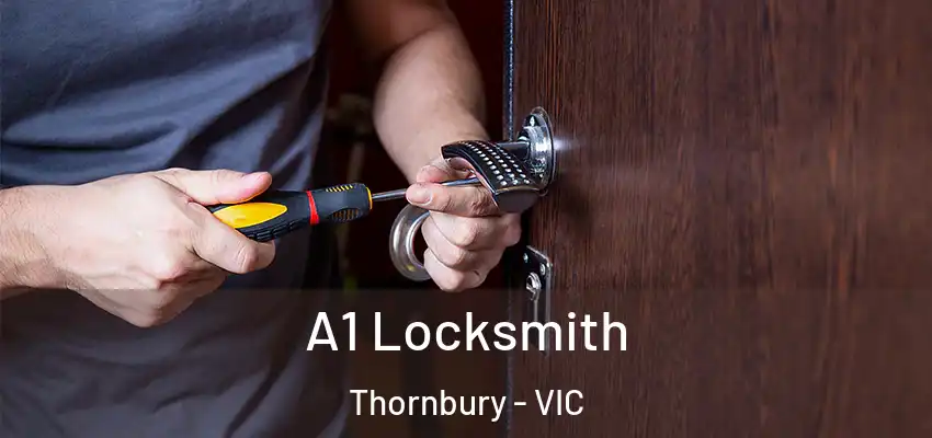  A1 Locksmith Thornbury - VIC