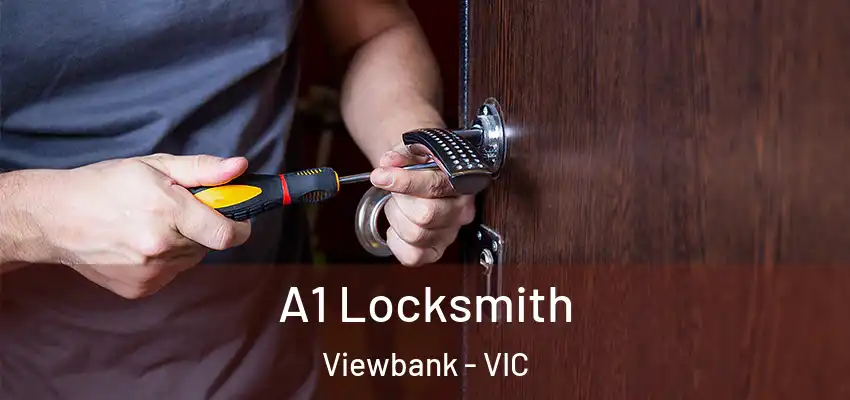  A1 Locksmith Viewbank - VIC