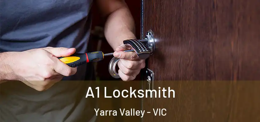  A1 Locksmith Yarra Valley - VIC
