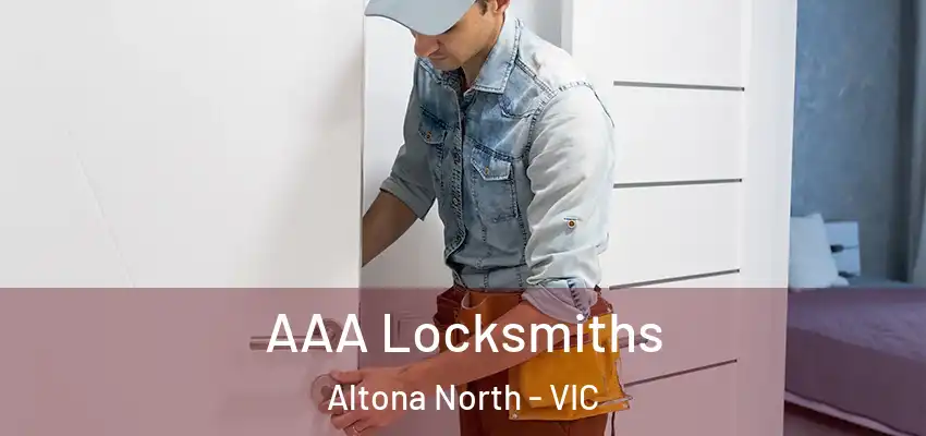 AAA Locksmiths Altona North - VIC