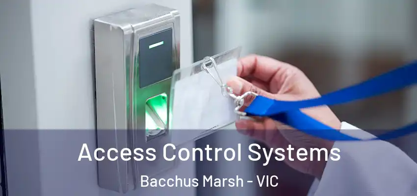 Access Control Systems Bacchus Marsh - VIC