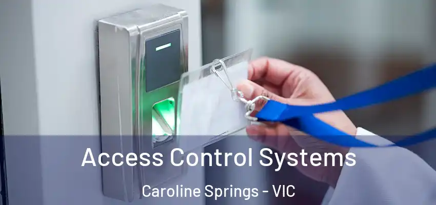 Access Control Systems Caroline Springs - VIC