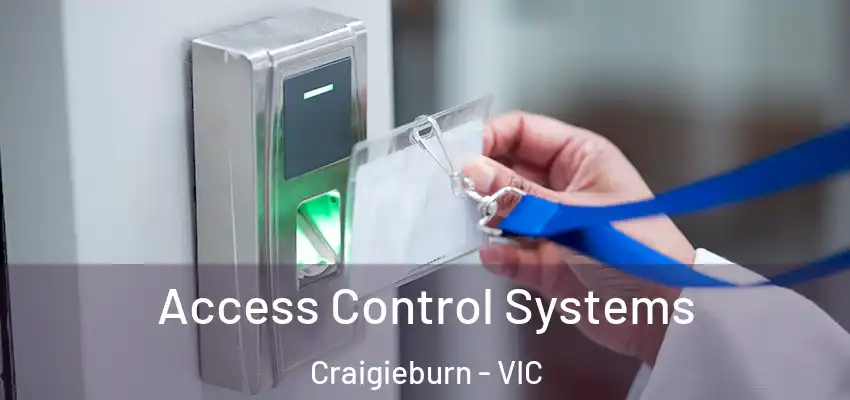 Access Control Systems Craigieburn - VIC