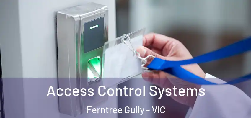 Access Control Systems Ferntree Gully - VIC