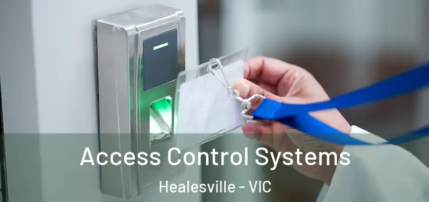 Access Control Systems Healesville - VIC