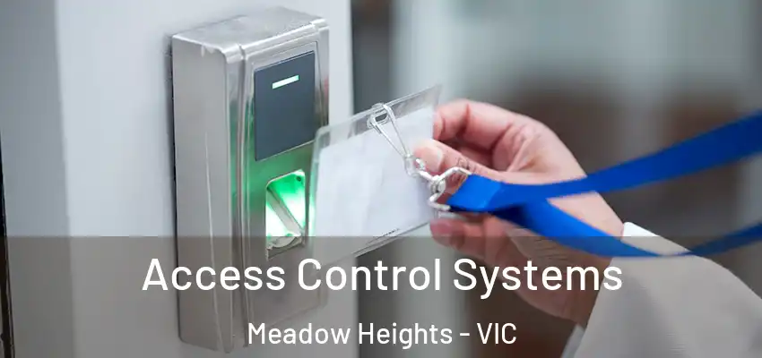 Access Control Systems Meadow Heights - VIC