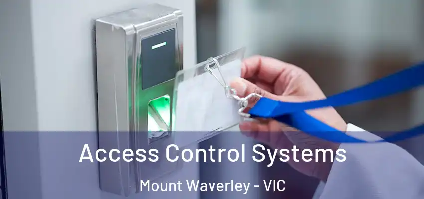 Access Control Systems Mount Waverley - VIC