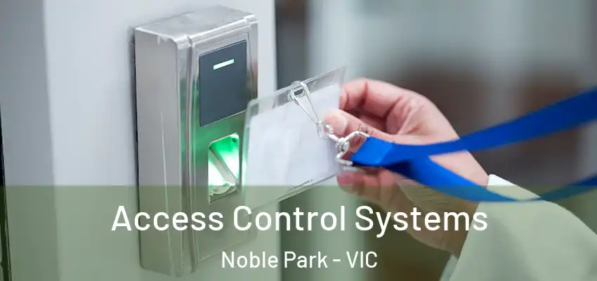 Access Control Systems Noble Park - VIC