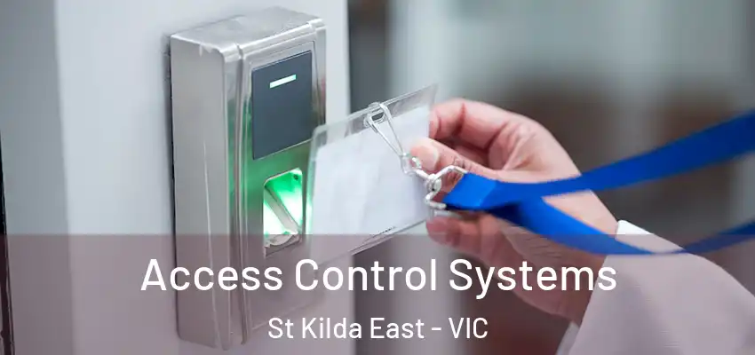 Access Control Systems St Kilda East - VIC