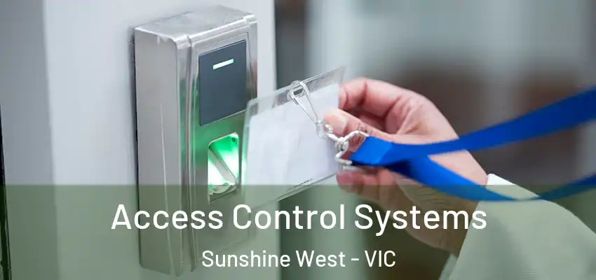 Access Control Systems Sunshine West - VIC