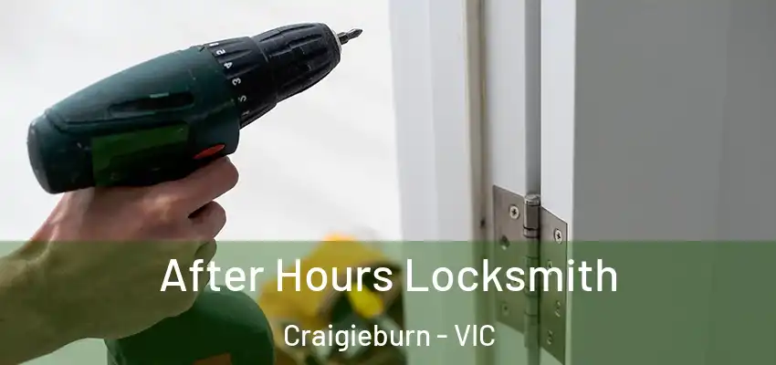 After Hours Locksmith Craigieburn - VIC