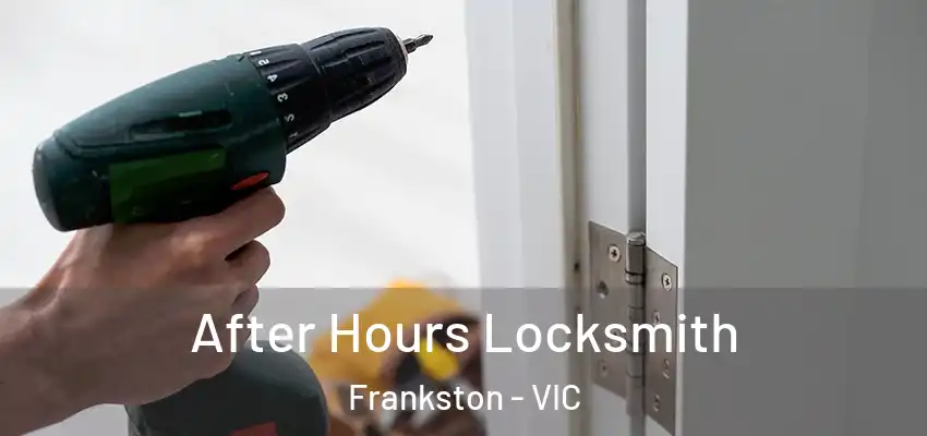 After Hours Locksmith Frankston - VIC