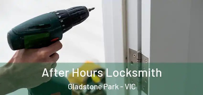  After Hours Locksmith Gladstone Park - VIC