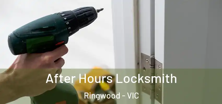 After Hours Locksmith Ringwood - VIC