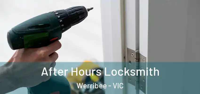 After Hours Locksmith Werribee - VIC