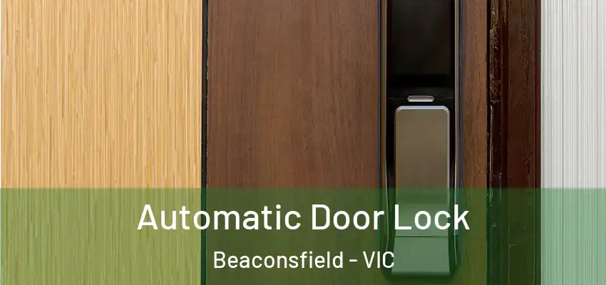  Automatic Door Lock Beaconsfield - VIC