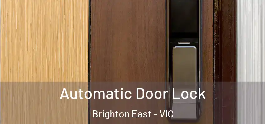 Automatic Door Lock Brighton East - VIC
