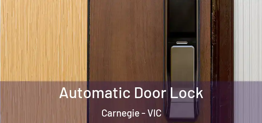 Automatic Door Lock Carnegie - VIC