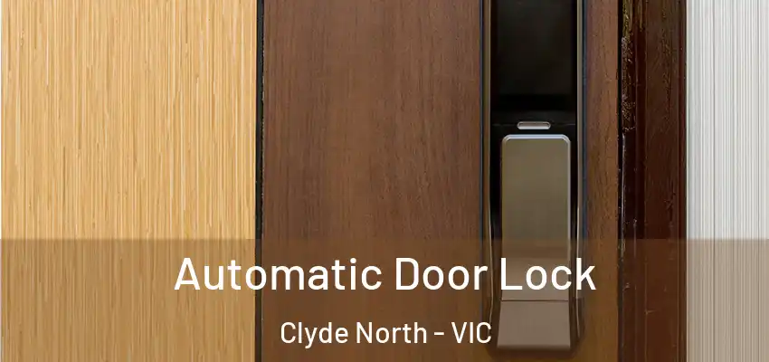Automatic Door Lock Clyde North - VIC