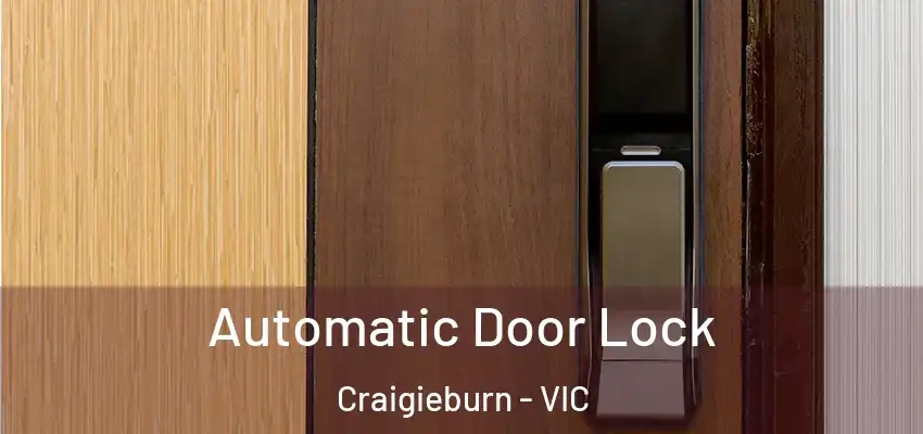 Automatic Door Lock Craigieburn - VIC