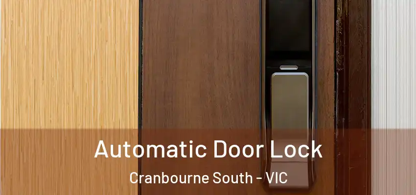  Automatic Door Lock Cranbourne South - VIC