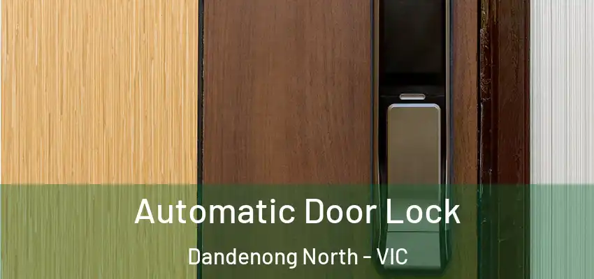 Automatic Door Lock Dandenong North - VIC